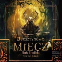 Bursztynowy miecz audiobook - Marta Mrozińska