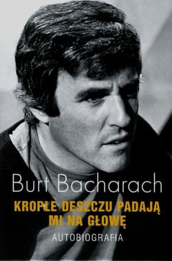 Burt Bacharach. Moje życie i muzyka - Burt  Bacharach