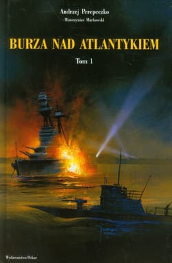 Burza nad Atlantykiem Tom 1 - Markowski Wawrzyniec