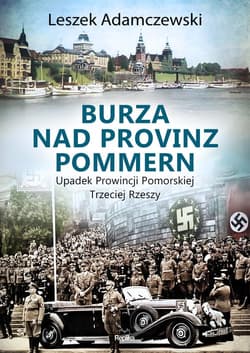 Burza nad Provinz Pommern Upadek Prowincji Pomorskiej Trzeciej Rzeszy