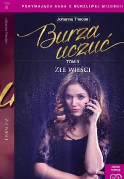 Burza uczuć Tom 8 Złe wieści - Johanna Theden