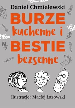 Burze kuchenne i bestie bezsenne dla chłopców - Daniel Chmielewski