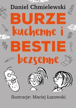 Burze kuchenne i bestie bezsenne dla dziewczynek - Daniel Chmielewski