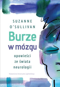 Burze w mózgu Opowieści ze świata neurologii