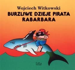 Burzliwe dzieje pirata Rabarbara mp3 - Wojciech Witkowski