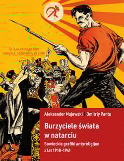 Burzyciele świata w natarciu Sowieckie grafiki antyreligijne z lat 1918–1941