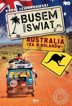 Busem przez świat. Australia za 8 dolarów - Karol Lewandowski