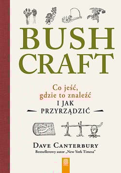 Bushcraft Co jeść, gdzie to znaleźć i jak przyrządzić? - Canterbury Dave
