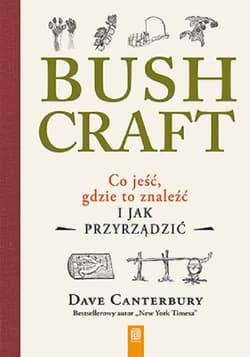Bushcraft Co jeść, gdzie to znaleźć i jak przyrządzić? - Canterbury Dave