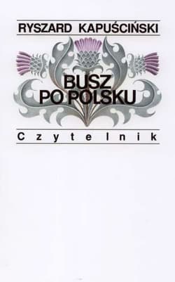 Busz po polsku - Ryszard Kapuściński