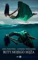 Buty mojego męża - Anna Wasilewska, Agnieszka Wesołowska