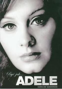 Być jak Adele - Caroline Sanderson