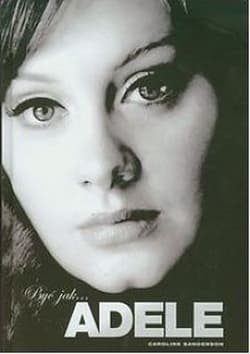 Być jak Adele - Caroline Sanderson