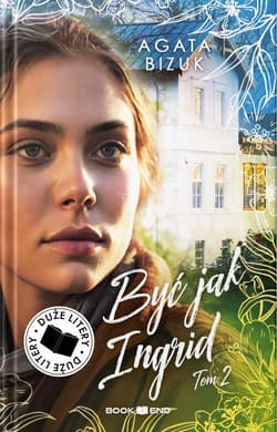 Być jak ingrid 2. Duże Litery - Agata Bizuk
