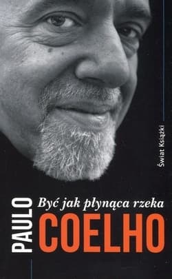 Być jak płynąca rzeka - Paulo  Coelho