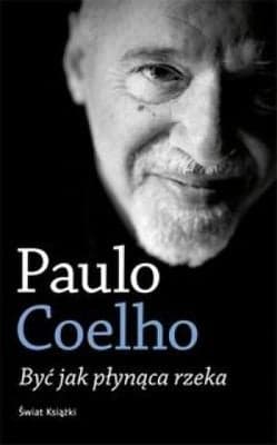 Być jak płynąca rzeka - Paulo  Coelho