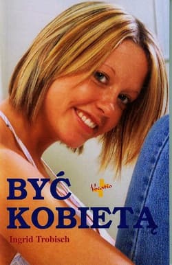 Być kobietą - Ingrid Trobish