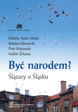 Być narodem? Ślązacy o Śląsku - Elżbieta Sekuła, Bohdan Jałowiecki, Majewski Piotr M.