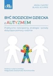 Być rodzicem dziecka z autyzmem - B. Aguirre,  A. Sastry