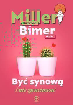 Być synową i nie zwariować - Katarzyna Miller, Anna Bimer