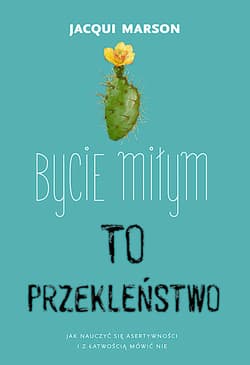 Bycie miłym to przekleństwo - ebook - Jacqui Marson