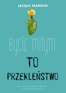 Bycie miłym to przekleństwo_plik - ebook - Jacqui Marson