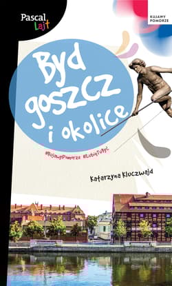 Bydgoszcz i okolice. Pascal Lajt - Katarzyna Kluczwajd