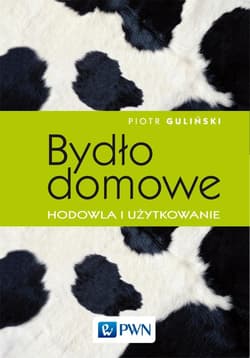 Bydło domowe hodowla i użytkowanie - Piotr Guliński