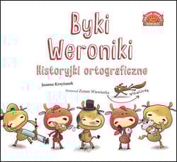 Byki Weroniki Historyjki ortograficzne - Krzyżanek Joanna