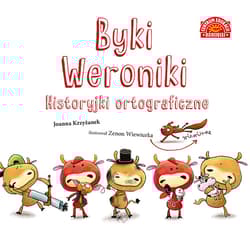 Byki Weroniki Historyjki ortograficzne - Krzyżanek Joanna