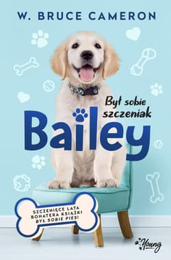Był sobie szczeniak. Bailey - ebook - W. Bruce Cameron