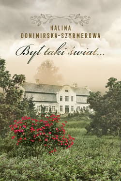 Był taki świat… Mój wiek XX - ebook - Halina Donimirska-Szyrmerowa