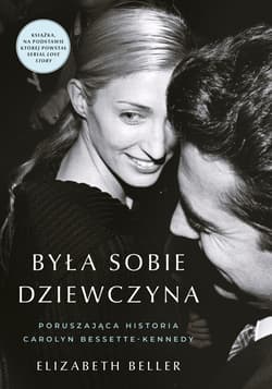 Była sobie dziewczyna… Poruszająca historia Carolyn Bessette-Kennedy - ebook - Elizabeth Beller