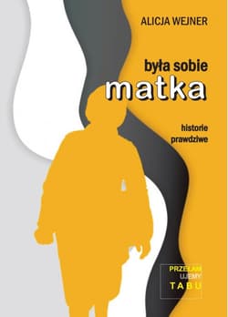 Była sobie matka - Alicja Wejner