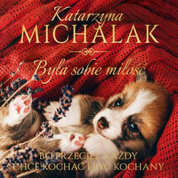 Była sobie miłość - audiobook - Katarzyna Michalak