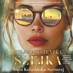 Byłam asystentką szejka - audiobook - Anna Kolasińska-Szemraj