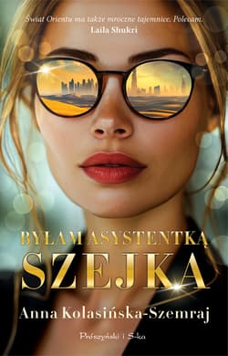 Byłam asystentką szejka. Duże Litery - Anna Kolasińska-Szemraj