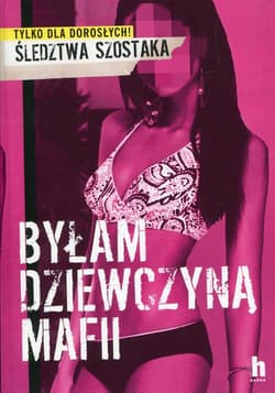 Byłam dziewczyną mafii - Janusz Szostak