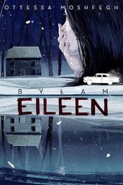 Byłam Eileen - Ottessa Moshfegh