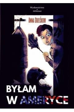 Byłam w Ameryce - Anna Grześkow