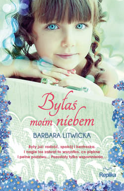 Byłaś moim niebem - ebook - Barbara Litwicka