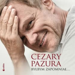 Byłbym zapomniał - audiobook - Cezary Pazura