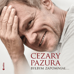 Byłbym zapomniał - audiobook - Cezary Pazura