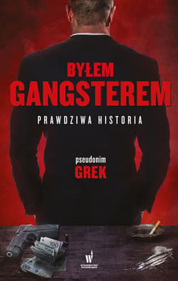 Byłem gangsterem. Prawdziwa historia - ebook - Grek pseudonim