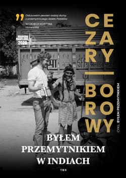Byłem przemytnikiem w Indiach - Cezary Borowy