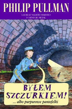 Byłem szczurkiem! ...albo purpurowe pantofelki - Philip Pullman