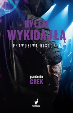 Byłem wykidajłą Prawdziwa historia - Grek pseudonim