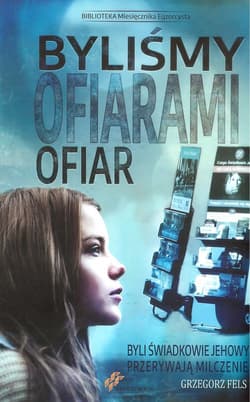 Byliśmy ofiarami ofiar