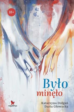 Było minęło - Katarzyna Dołgań, Daria Głowacka
