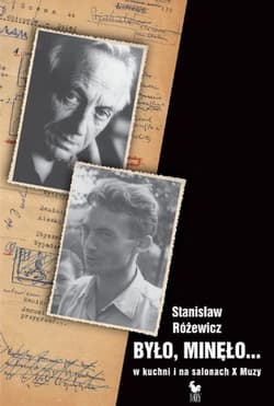 Było, minęło... W kuchni i na salonach X Muzy - Stanisław Różewicz